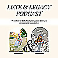 Luxe & Legacy Podcast