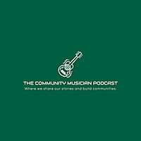 The Community Musician Podcast