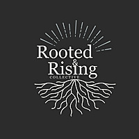 Rooted & Rising Collective