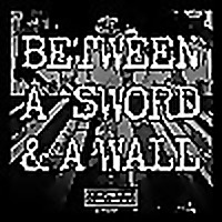 Between a Sword & a Wall
