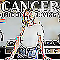 Cancer Proof Living
