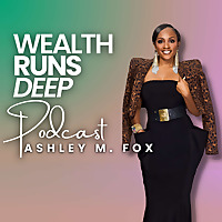 Wealth Runs Deep