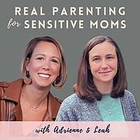 Real Parenting For Sensitive Moms