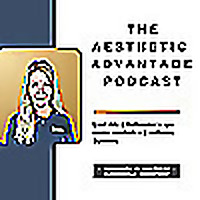 Aesthetic Advantage Podcast