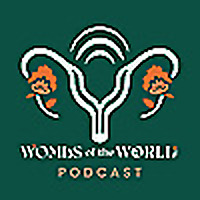 Wombs of the World Podcast