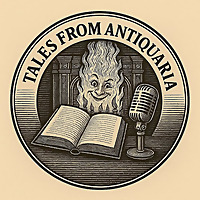 Tales From Antiquaria: 19th Century Folklore & Legends