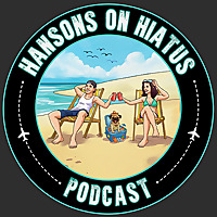 Hansons on Hiatus Podcast