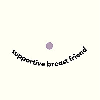 Supportive Breast Friend
