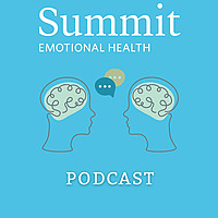 The Summit Emotional Health Podcast
