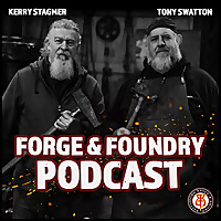 Forge and Foundry Podcast with Tony Swatton and Kerry Stagmer