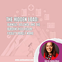 The Hidden Load: For the educators and leaders in medicine who hold everyone up.