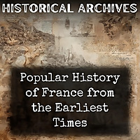 Popular History of France from the Earliest Times