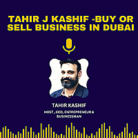 Tahir J Kashif- Buy Or Sell Business In Dubai