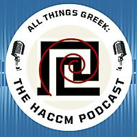 All Things Greek: The HACCM Podcast