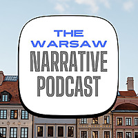 The Warsaw Narrative Podcast