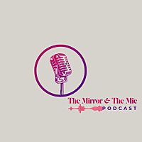 The Mirror and The Mic.