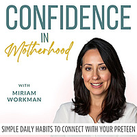 Confidence in Motherhood | Parenting, Present mom, Boundaries, Teens, Tweens, Emotional Regulation