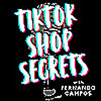 TikTok Shop Secrets with Fernando Campos