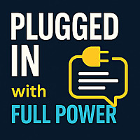 Plugged In with Full Power