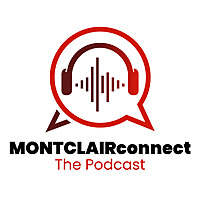 MONTCLAIRconnect: The Podcast