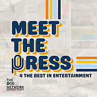 Meet the Press: 4 the Best in Entertainment