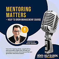 Mentoring Matters - Help to Grow: Management Course