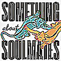 Something About Soulmates