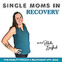 Single Moms In Recovery | Mental Health, Narcissistic Abuse, Stability, Isolation, Spiritual Healing