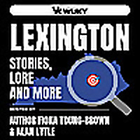 Lexington Stories, Lore and More
