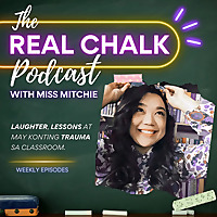 The Real Chalk Podcast With Miss Mitchie