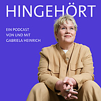 Hingehört - Ein Podcast von und mit Gabriela Heinrich
