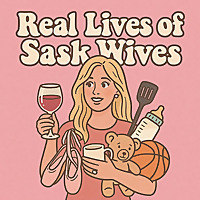Real Lives of Sask Wives
