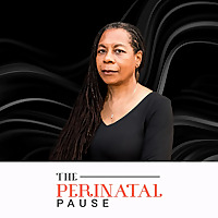 The Perinatal Pause