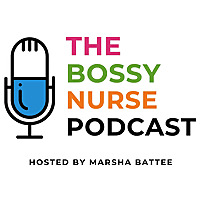 The Bossy Nurse Podcast