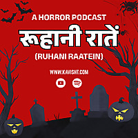 Ruhani Raatein - Hindi Horror Podcast