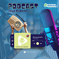 PodCast Fala Câmara