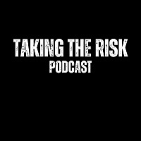 Taking The Risk Podcast