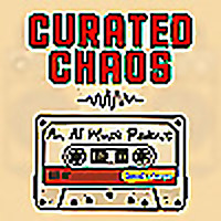 Curated Chaos - An AI Music Podcast