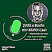 2035 x Berlin - Der EXPO-Cast mit Jan Lerch