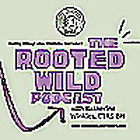The Rooted Wild Podcast