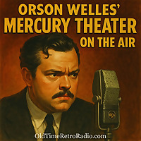 Orson Welles' Mercury Theater on the Air | Old Time Radio