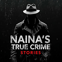 Naina's True Crime Stories