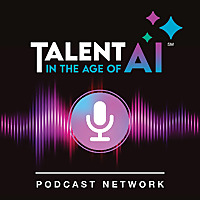 Talent in the Age of AI — Workforce Development, Talent Strategy & the Future of Work