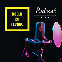 Koeln ist Techno - Der Podcast