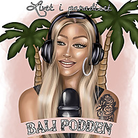 Bali podden - Livet i paradiset