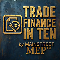 Trade Finance in Ten by Mainstreet MEP®
