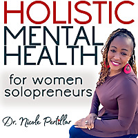 Holistic Mental Health for the Woman Behind the Vision
