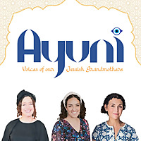 Ayuni: Voices of our Jewish Grandmothers