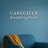 Caregiver Breathing Room