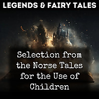 Selection from the Norse Tales for the Use of Children